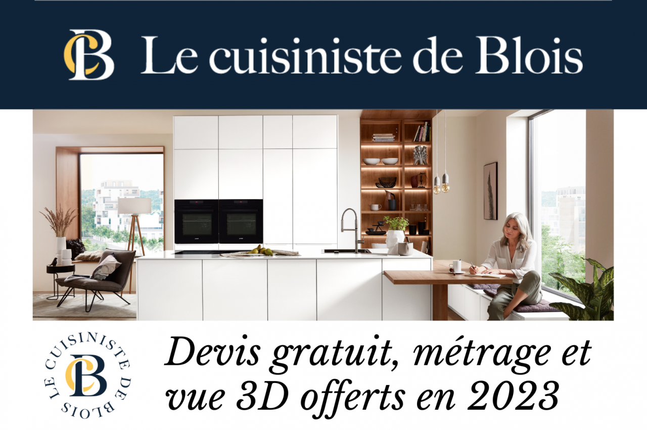 LE CUISINISTE DE BLOIS - Blois : Métrage, devis, vue 3D offerts